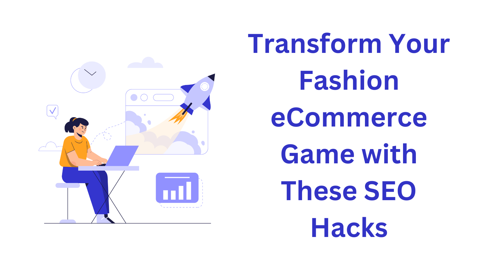 Transform Your Fashion eCommerce Game with These SEO Hacks