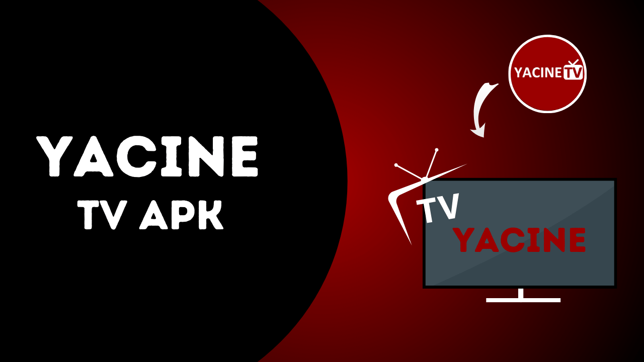 Yacine TV APK Download Latest Version For Free Android 2024